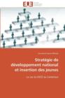 Strat gie de D veloppement National Et Insertion Des Jeunes - Book