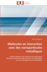 Mol cules En Interaction Avec Des Nanoparticules M talliques - Book
