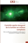 Controle spatio-temporel de la lumiere en milieux complexes - Book