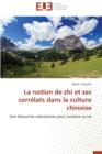 La Notion de Zhi Et Ses Corr lats Dans La Culture Chinoise - Book