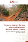 Vers Une Gestion Durable Et Participative Des D chets Solides Urbains - Book