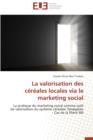 La Valorisation Des C r ales Locales Via Le Marketing Social - Book