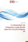 La G n ration de Fr quence Large-Bande Dans Les Circuits Int gr s RF - Book