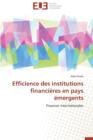 Efficience Des Institutions Financi res En Pays  mergents - Book