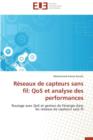 R seaux de Capteurs Sans Fil : Qos Et Analyse Des Performances - Book