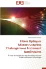 Fibres Optiques Microstructur es Chalcog nures Fortement Nonlin aires - Book