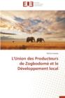 L'Union Des Producteurs de Zogbodom  Et Le D veloppement Local - Book