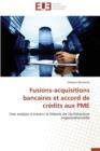 Fusions-Acquisitions Bancaires Et Accord de Cr dits Aux Pme - Book
