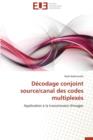 D codage Conjoint Source/Canal Des Codes Multiplex s - Book