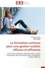 La Formation Continue Pour Une Gestion Scolaire Efficace Et Efficiente - Book