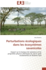 Perturbations ecologiques dans les ecosystemes savanicoles - Book