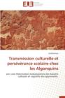 Transmission Culturelle Et Pers v rance Scolaire Chez Les Algonquins - Book