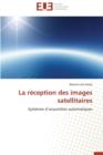 La R ception Des Images Satellitaires - Book