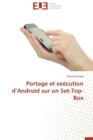 Portage Et Ex cution D Android Sur Un Set-Top-Box - Book