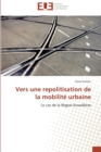 Vers une repolitisation de la mobilite urbaine - Book