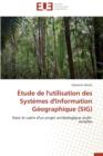 tude de l'Utilisation Des Syst mes d'Information G ographique (Sig) - Book