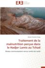 Traitement de la Malnutrition Per ue Dans Le Hadjer Lamis Au Tchad - Book