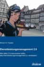 Dienstleistungsmanagement 2.0. Wie Web-2.0-Instrumente Helfen, Das Dienstleistungsmanagement Zu Verbessern - Book