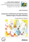 Comparison of GIS-based and High Resolution Satellite Imagery Population Modeling : A Case Study for Istanbul - Book