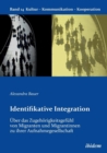 Identifikative Integration.  ber Das Zugeh rigkeitsgef hl Von Migranten Und Migrantinnen Zu Ihrer Aufnahmegesellschaft. - Book