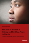 The Role of Women in Making and Building Peace i - Gender Sensitivity Versus Masculinity - Book