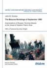 The Moscow Bombings of September 1999 : Examinations of Russian Terrorist Attacks at the Onset of Vladimir Putin's Rule - Book