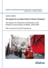 The Quest for an Ideal Youth in Putin's Russia II : The Search for Distinctive Conformism in the Political Communication of Nashi, 2005-2009 - Book