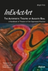InExActArt - The Autopoietic Theatre of Augusto Boal - A Handbook of Theatre of the Oppressed Practice - Book
