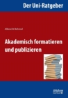 Der Uni-Ratgeber : Akademisch Formatieren Und Publizieren. - Book