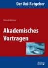 Der Uni-Ratgeber : Akademisches Vortragen. - Book