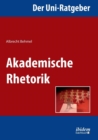 Der Uni-Ratgeber : Akademische Rhetorik. - Book