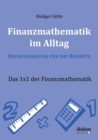 Finanzmathematik Im Alltag - Erfolgsfaktor F r Die Rendite. Das 1x1 Der Finanzmathematik - Book