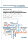 Die Relevanz Der Zivilgesellschaft Bei Den Postkommunistischen Transformationsprozessen in Mittel- Und Osteurop ischen L ndern. Das Beispiel Der Sp t- Und Postsowjetischen Ukraine 1986-2009 - Book