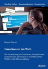 Emotionen Im Web : Die Verwendung Von Emoticons, Interjektionen Und Emotiven Akronymen in Schriftbasierten Webforen F r H rgesch digte. - Book