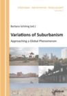Variations of Suburbanism : Approaching a Global Phenomenon - Book