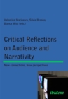 Critical Reflections on Audience and Narrativity - New Connections, New Perspectives - Book