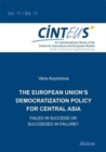 The European Union`s Democratization Policy for Central Asia - Failed in Success or Succeeded in Failure? - Book