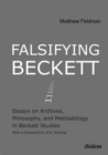 Falsifying Beckett - Essays on Archives, Philosophy, and Methodology in Beckett Studies - Book