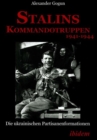 Stalins Kommandotruppen 1941-1944 [German-Langua - Die Ukrainischen Partisanenformationen - Book