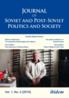 Journal of Soviet and Post-Soviet Politics and S - Double Special Issue: Back from Afghanistan: The Experiences of Soviet Afghan War Veterans, Vol. 1, - Book