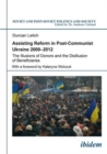 Assisting Reform in Post-Communist Ukraine, 2000 - The Illusions of Donors and the Disillusion of Beneficiaries - Book
