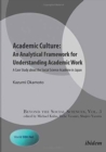 Academic Culture: An Analytical Framework for Un - A Case Study about the Social Science Academe in Japan - Book