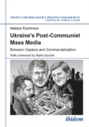 Ukraine's Post-Communist Mass Media : Between Capture and Commercialization - Book