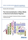 The Instrumentalisation of Mass Media in Electoral Authoritarian Regimes : Evidence from Russias Presidential Election Campaigns of 2000 and 2008 - Book