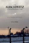 The Auschwitz Concentration Camp - History, Biographies, Remembrance - Book