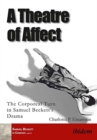 A Theatre of Affect - The Corporeal Turn in Samuel Beckett's Drama - Book
