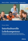 Interkulturelle Lehrkompetenz. Konzeption Eines Kompetenzprofils F r Dozentinnen Am Beispiel Der Dualen Hochschule Baden-W rttemberg - Book