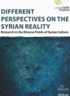Different Perspectives on the Syrian Reality - Research in the Diverse Fields of Syrian Culture - Book