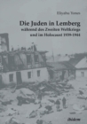 Die Juden in Lemberg wahrend des Zweiten Weltkriegs und im Holocaust 1939-1944. - Book