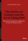 The Science of Cookery and the Art of Eating Wel - Philosophical and Historical Reflections on Food and Dining in Culture - Book